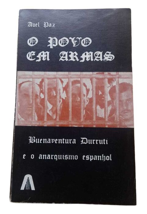 O Povo em Armas, Buenaventura Durruti e o Anarquismo Espanhol