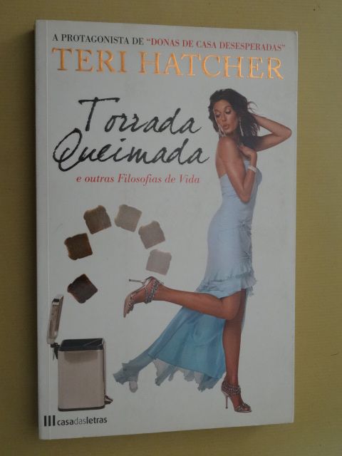 Torrada Queimada e Outras Filosofias de Vida de Teri Hatcher