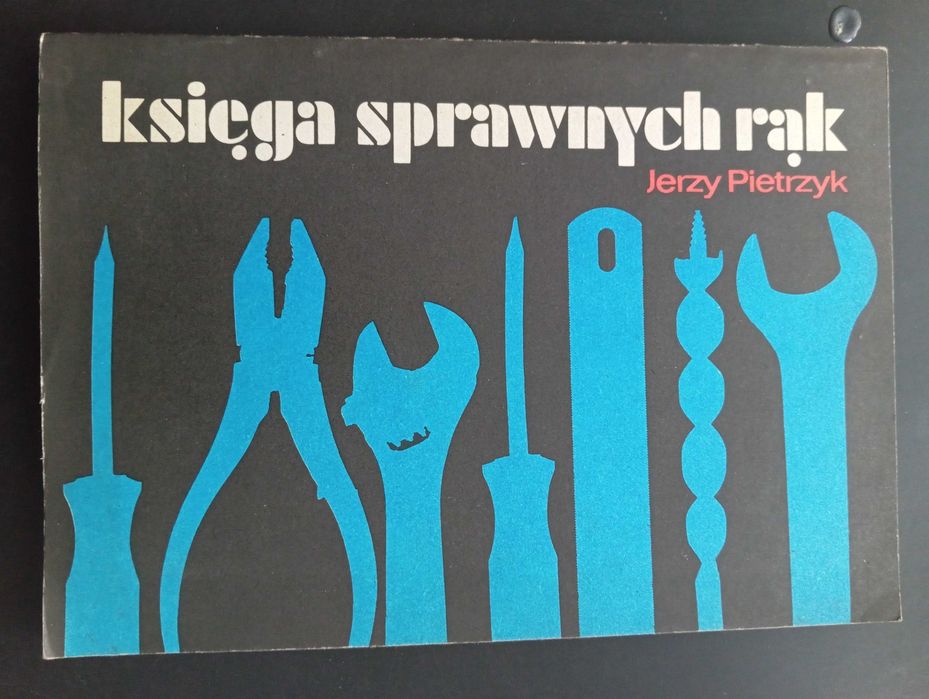 Księga sprawnych rąk - Jerzy Pietrzyk wyd. 1978