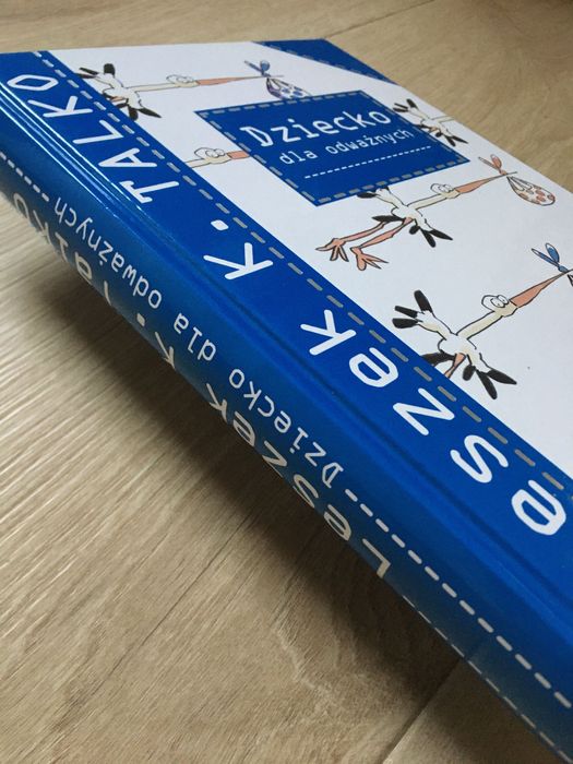 Z autografem nowa książka „Dziecko dla odważnych” Leszek K. Talko