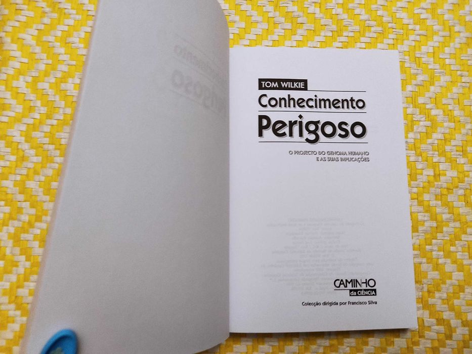 CONHECIMENTO PERIGOSO
O projecto do genoma humano