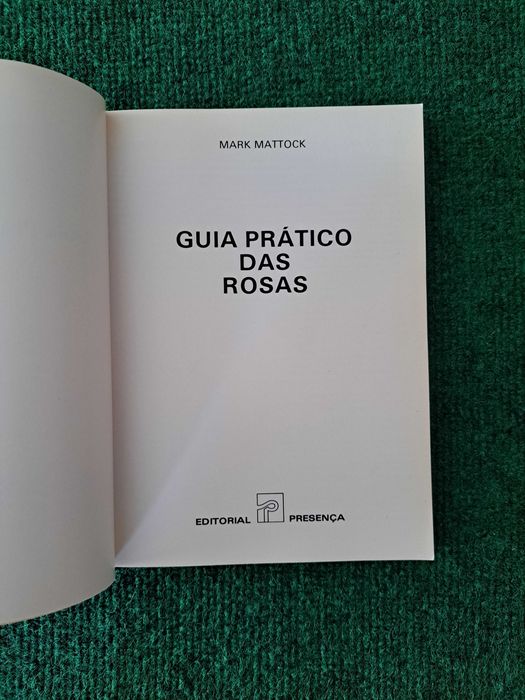 Guia Prático das Rosas - Mark Mattock