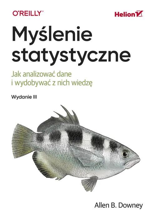 Myślenie statystyczne. Jak analizować dane i wydobywać z nich wiedzę, wydanie 3. Nowy Produkt