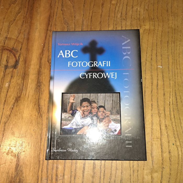 Ksiazka ABC Fotografii cyfrowej Tomasz Wójcik