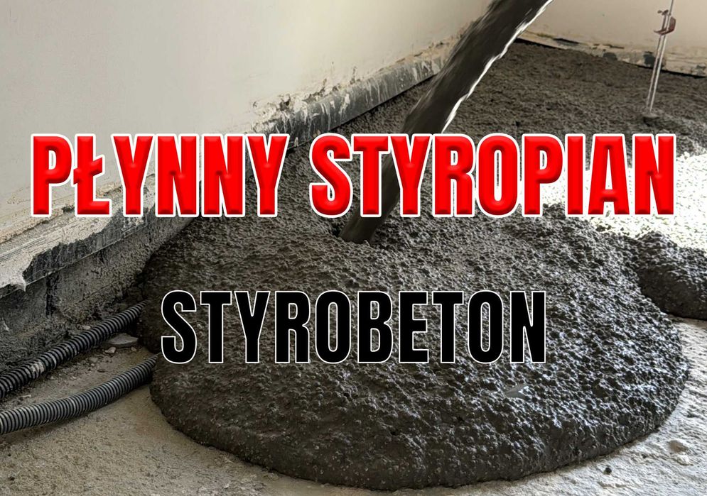 Płynny styropian - Styrobeton - Pianobeton - Posadzki