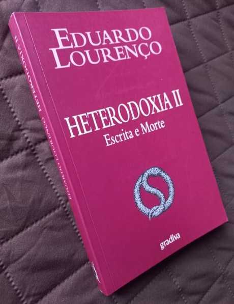 Heterodoxia II; Escrita e Morte - Eduardo Lourenço