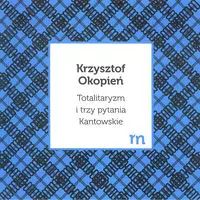 Totalitaryzm i trzy pytania Kantowskie