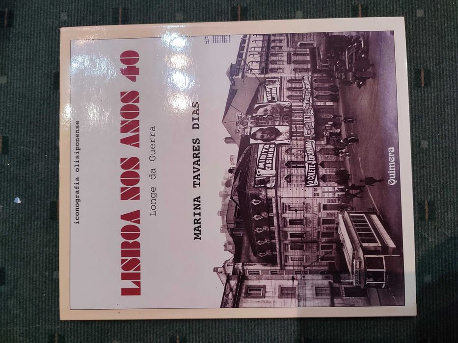 Lisboa nos anos 40 Longe da Guerra - Marina Tavares Dias