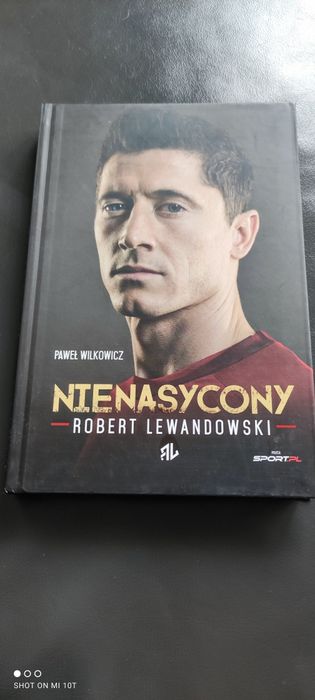 Książka: Nienasycony - Autoryzowana biografia Roberta Lewandowskiego