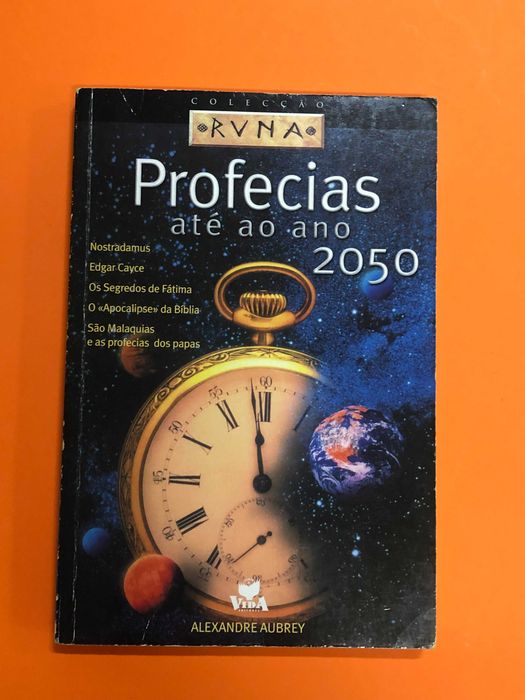 Profecias até ao ano 2050 - Alexandre Aubrey