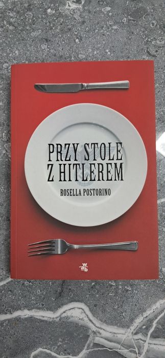Przy stole z Hitlerem - Rosella Postorino