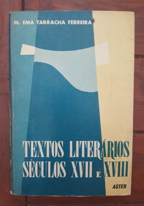 M. Ema Tarracha Ferreira - Textos literários Séculos XVII e XVIII