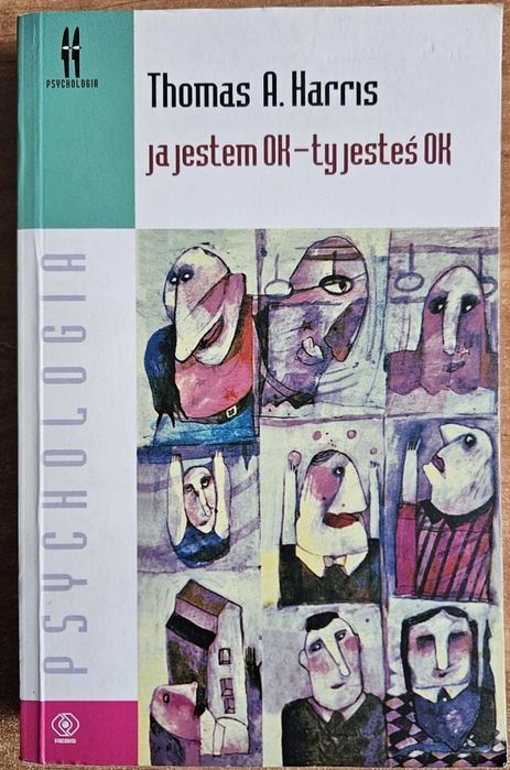 Ja jestem OK - ty jesteś OK - Thomas A. Harris