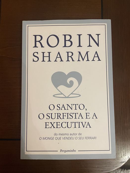Robin Sharma - O santo, o surfista e a executiva