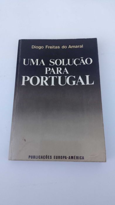 A Solution for Portugal by Diogo Freitas do Amaral