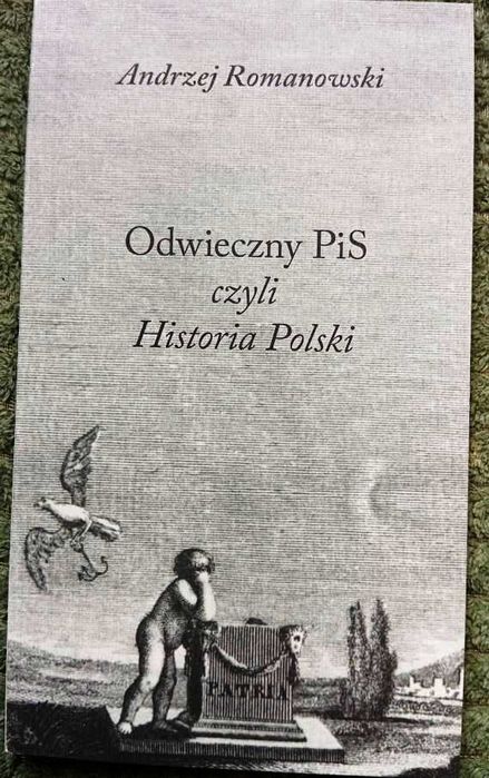 Andrzej Romanowski  Odwieczny PIS czyli Historia Polski