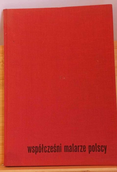 Współcześni malarze polscy / Wydawnictwo Arkady / Warszawa 1967