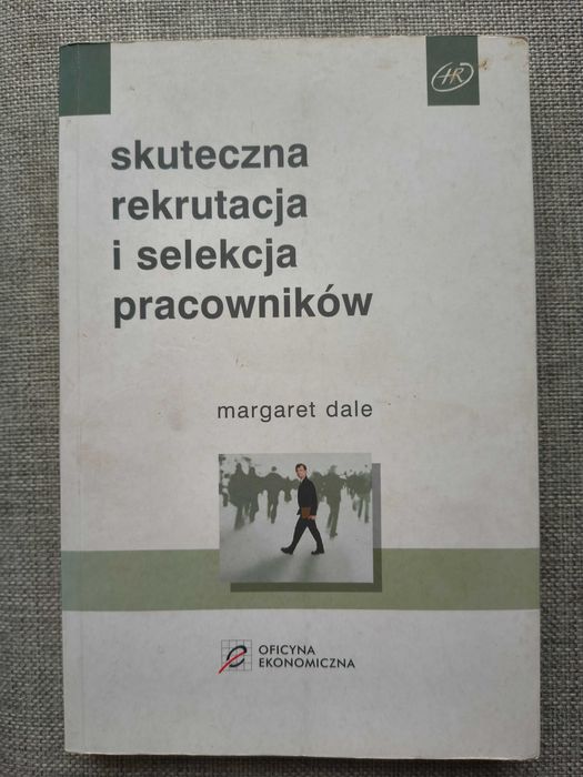 Skuteczna rekrutacja i selekcja pracowników. Marget Dale