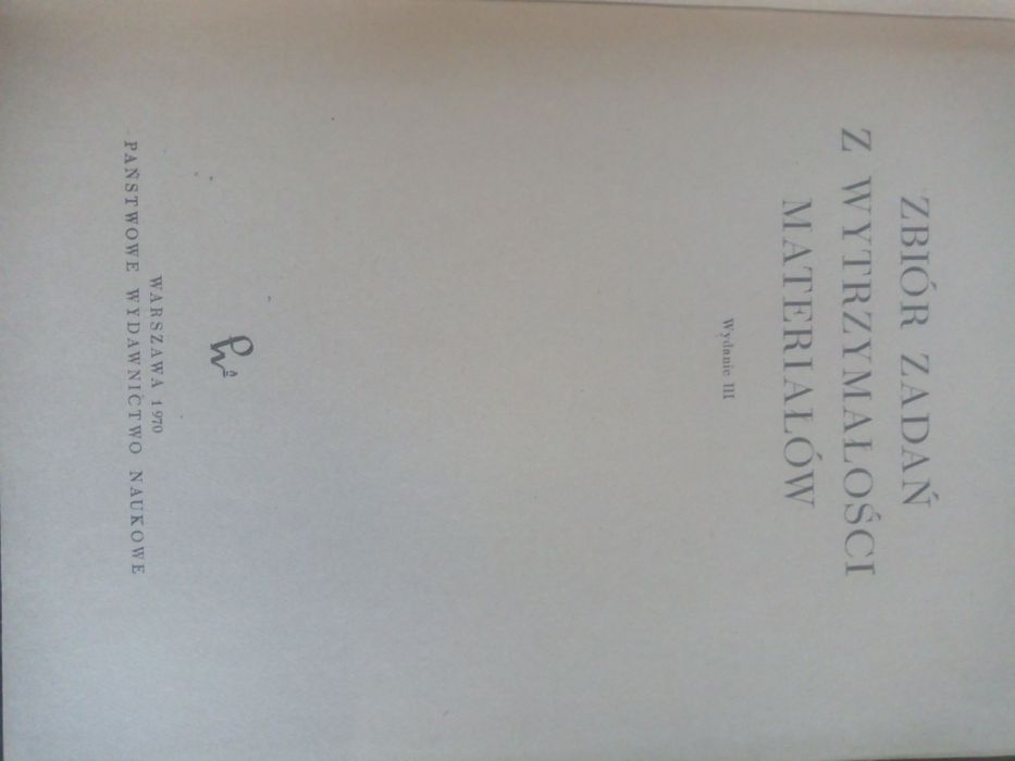 Zbiór zadań z wytrzymałości materiałów Kurowski Paszowski PWN 1970
Opi