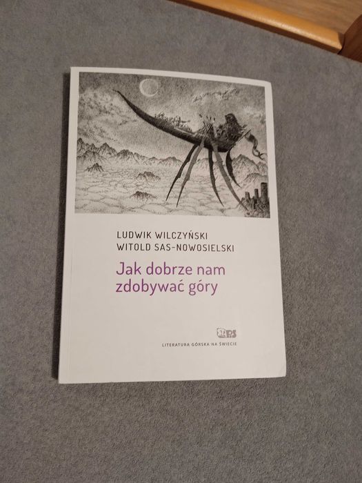 "Jak dobrze nam zdobywać góry" L. Wilczyński, W. Sas-Nowosielski