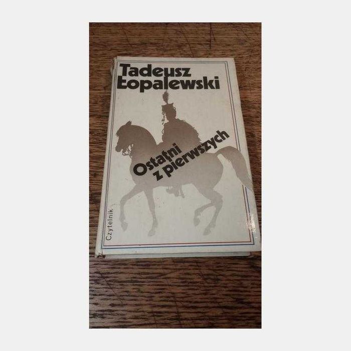 Ostatni z pierwszych. Tadeusz Łopalewski