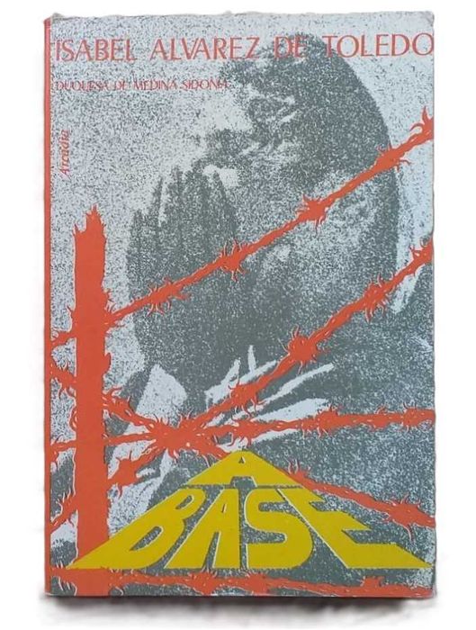 A Base, de Isabel Alvarez de Toledo, Duquesa de Medina Sidonia