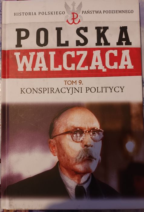 Polska Walcząca tom 9 Konspiracyjni politycy  przesyłka olx