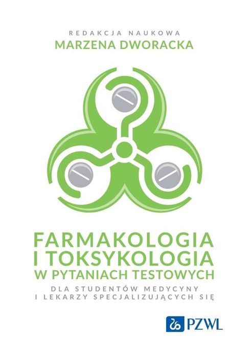 Farmakologia i toksykologia w pytaniach testowych PZWL Marzena Dworack
