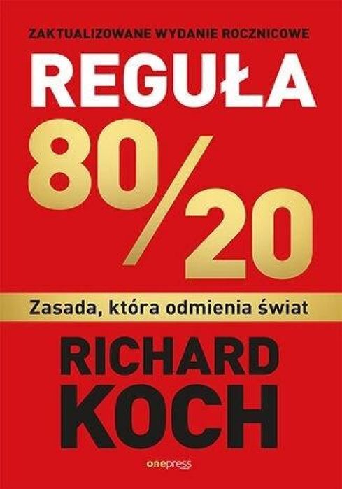 Reguła 80/20. Zasada, która odmienia świat One Press / Helion