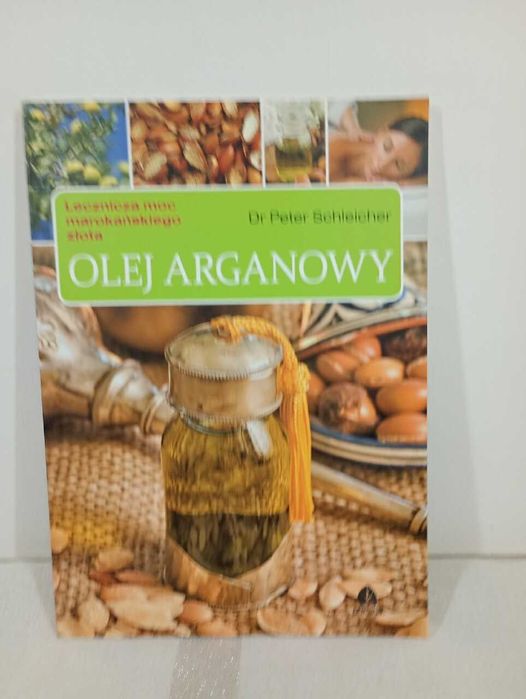 Olej arganowy. Lecznicza moc marokańskiego złota.