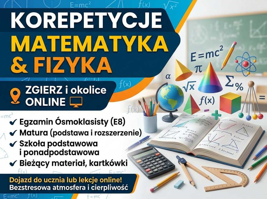 Korepetycje Matematyka i Fizyka | Zgierz i okolice / Online | E8 i Matura