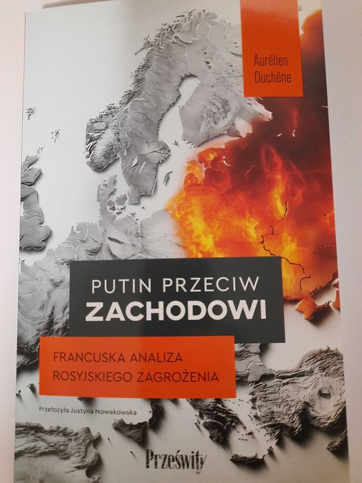Putin przeciw Zachodowi. Francuska analiza rosyjskiego zagrożenia