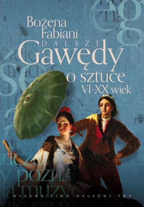 Dalsze gawędy o sztuce. VI-XX wiek. Wydawnictwo Naukowe PWN