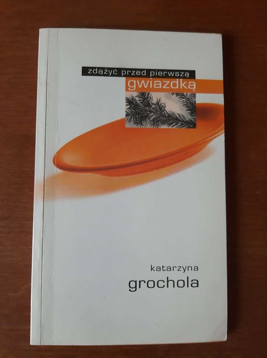 Katarzyna Grochola - Zdążyć przed pierwszą gwiazdką