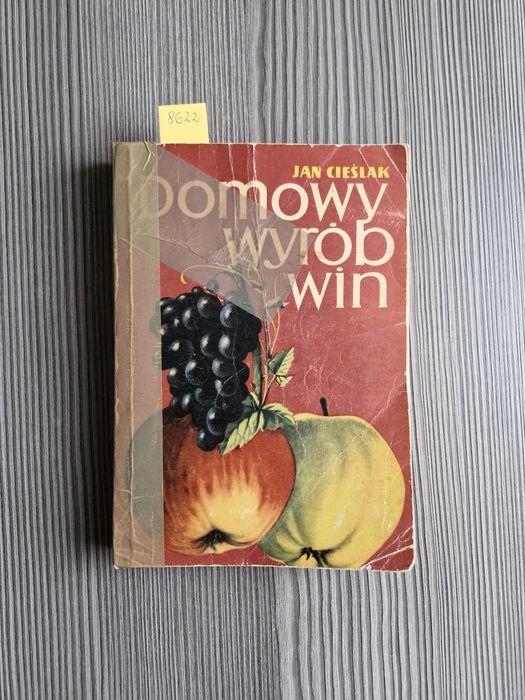 8622. "Domowy wyrób win" Jan Cieślak