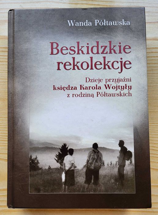 Wanda Półtawska "Beskidzkie rekolekcje" - NOWA - NAJTANIEJ na RYNKU!