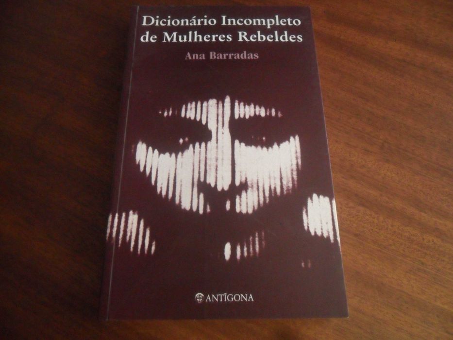 "Dicionário Incompleto de Mulheres Rebeldes" - A Barradas -AUTOGRAFADO