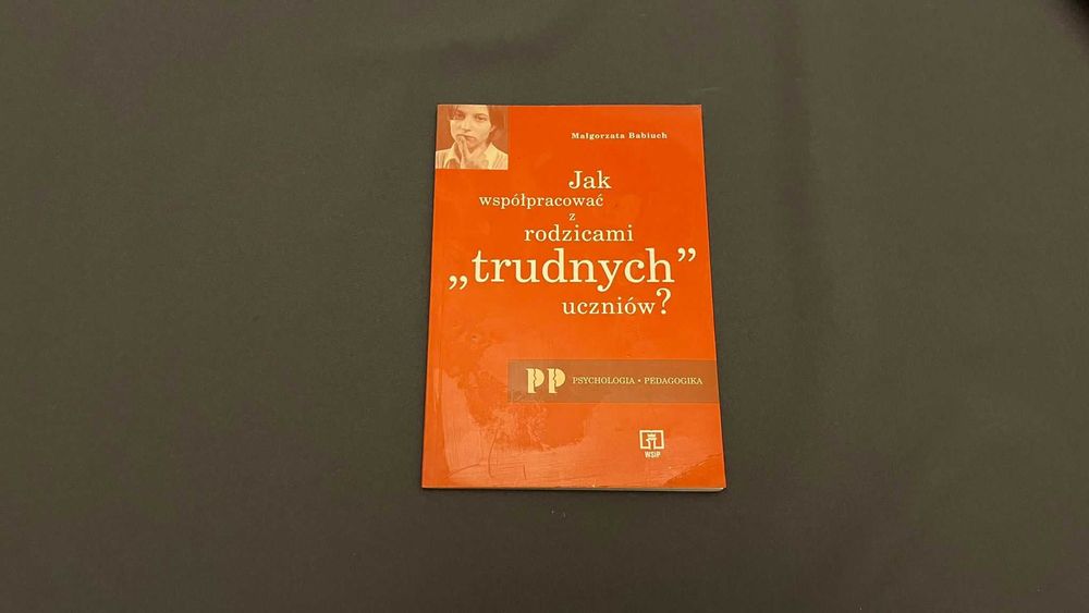 Jak współpracować z rodzicami „trudnych” uczniów? - Małgorzata Babiuch