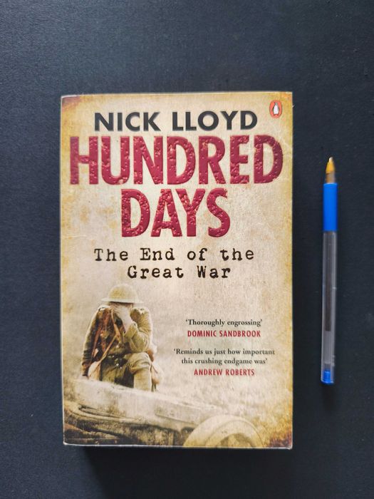 Hundred Days - The End Of The Great War