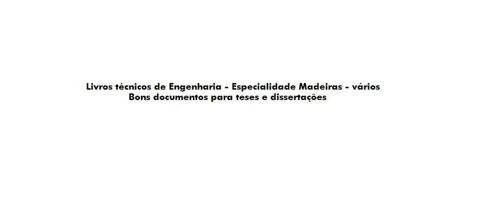 Livros técnicos de Engenharia - Especialidade Madeiras - Vários