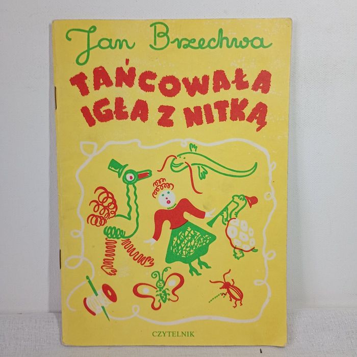 Tańcowała igła z nitką. Jan Brzechwa