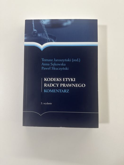 Kodeks Etyki Radcy Prawnego. OIRP Wa-wa, Wyd. 3