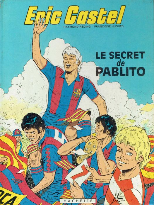 15017
Eric Castel 
tome 6 - The Secret of Pablito - 1982
Raymond Reding