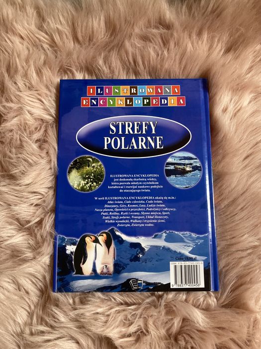 Ilustrowana encyklopedia Strefy polarne książka edukacyjna rozwijająca