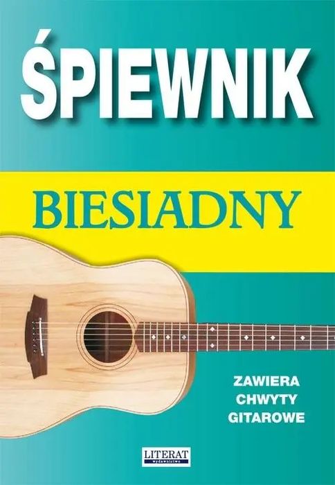 Śpiewnik biesiadny. Zawiera chwyty gitarowe. Literat. Nowy Produkt
