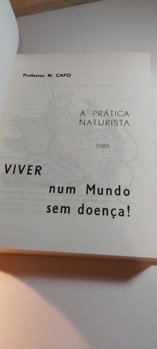 A Prática Naturista para Viver num Mundo sem Doença - Professor N. Capo