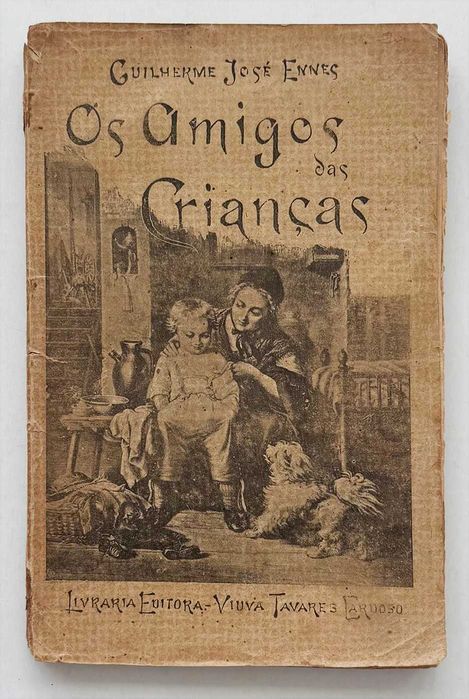 1904_Guilherme José Ennes, OS AMIGOS DAS CRIANÇAS. Em muito bom estado geral, sem riscos nem escritos.