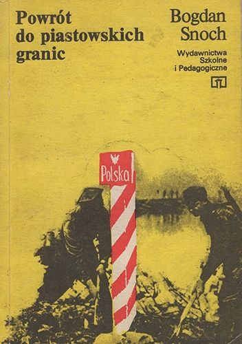 Powrót Do Piastowskich Granic Bogdan Snoch