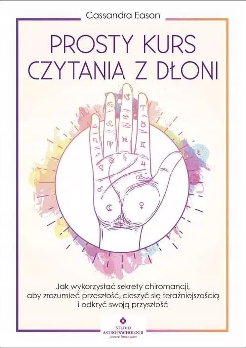 Prosty kurs czytania z dłoni. Studio Astropsychologii. Nowy Produkt