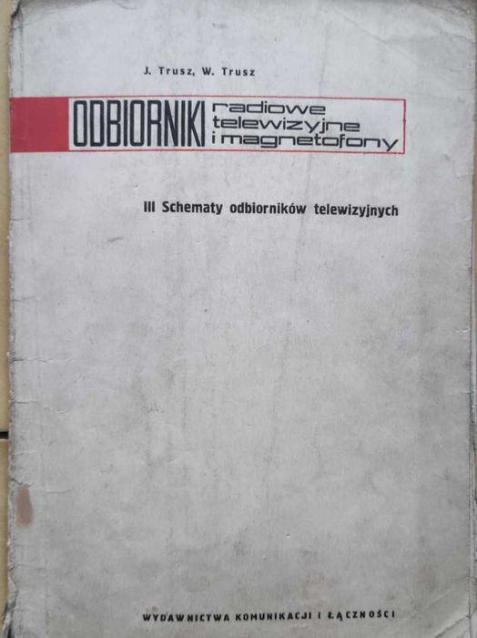 Schematy odbiorników telewizyjnych J.Trusz, W.Trusz WKiŁ